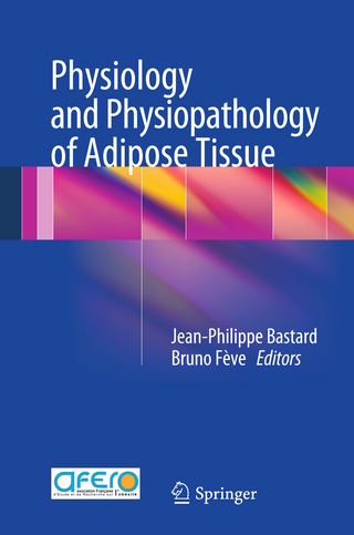 Physiology and Physiopathology of Adipose Tissue - Jean-Philippe Bastard; Jean-Philippe Bastard; Bruno Fève; Bruno Fève