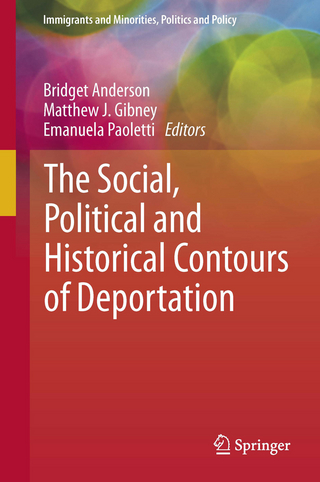 The Social, Political and Historical Contours of Deportation - Bridget Anderson; Matthew J. Gibney; Emanuela Paoletti