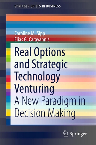 Real Options and Strategic Technology Venturing - Caroline M. Sipp; Carayannis Elias G.