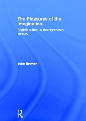 Pleasures of the Imagination - John Brewer