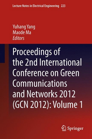 Proceedings of the 2nd International Conference on Green Communications and Networks 2012 (GCN 2012): Volume 1 - Yuhang Yang; Yuhang Yang; Maode Ma; Maode Ma