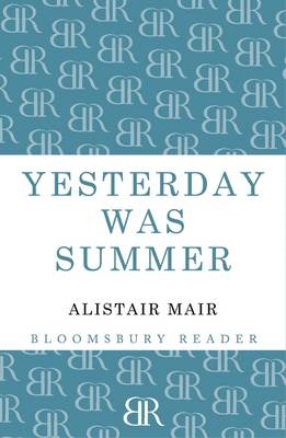 Yesterday was Summer - Mair Alistair Mair