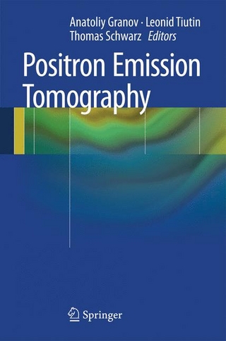 Positron Emission Tomography - Anatoliy Granov; Leonid Tiutin; Thomas Schwarz