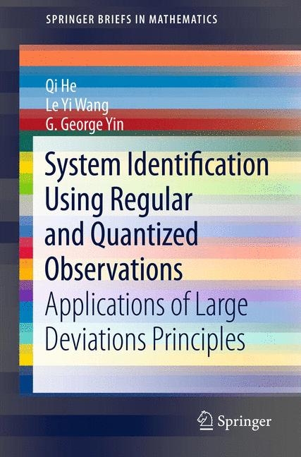 System Identification Using Regular and Quantized Observations -  Qi He,  Le Yi Wang,  George G. Yin