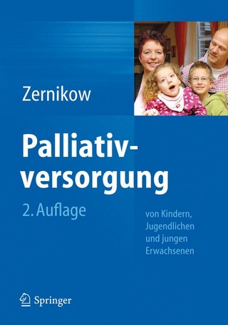 Palliativversorgung von Kindern, Jugendlichen und jungen Erwachsenen - Boris Zernikow; Boris Zernikow