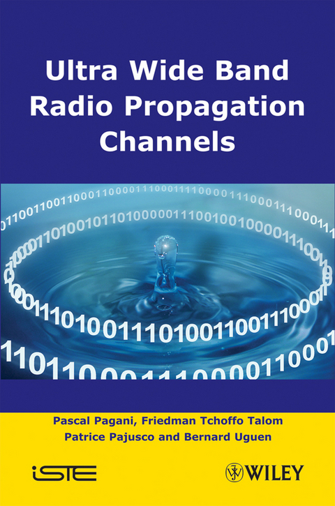 Ultra-Wideband Radio Propagation Channels -  Pascal Pagani,  Patrice Pajusco,  Friedman Tchoffo Talom,  Bernard Uguen