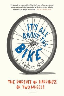 It's All About the Bike - Penn Robert Penn