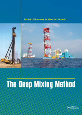 Deep Mixing Method - Masaki Kitazume; Masaaki Terashi