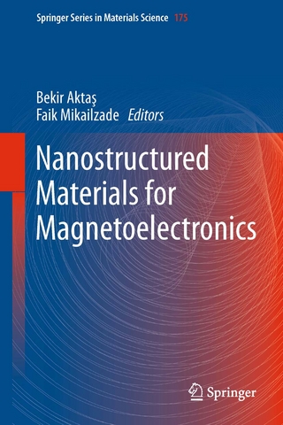 Nanostructured Materials for Magnetoelectronics - Bekir Aktas; Faik Mikailzade