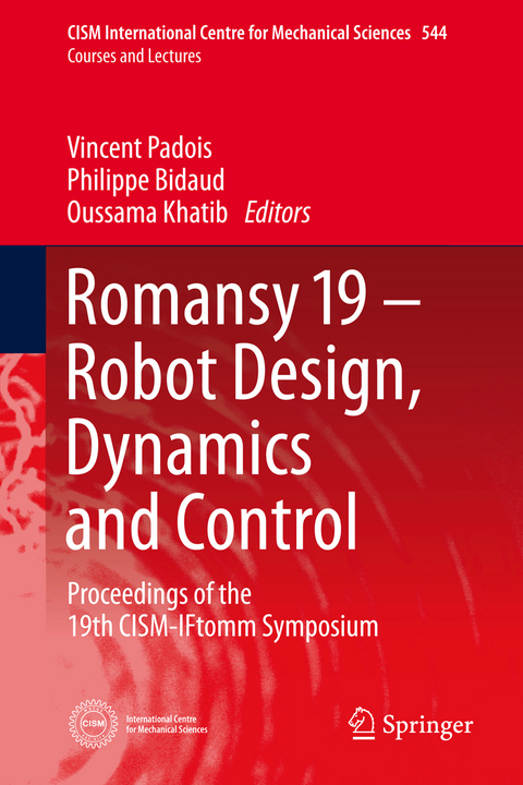 Romansy 19 - Robot Design, Dynamics and Control - 