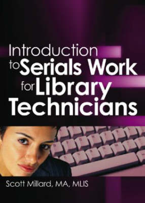 Introduction to Serials Work for Library Technicians - Jim Cole; Wayne Jones; Scott Millard