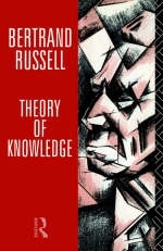 Theory of Knowledge - Bertrand Russell; Kenneth Blackwell; Elizabeth Ramsden Eames