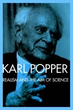 Realism and the Aim of Science - Karl Popper; III W.W. Bartley