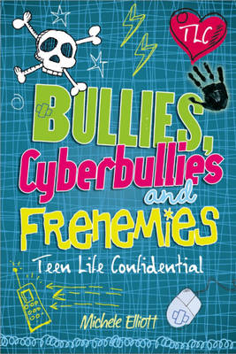 Bullies, Cyberbullies and Frenemies - Michele Elliott