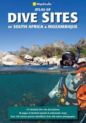 Atlas of Dive Sites of South Africa & Mozambique - Fiona McIntosh; Georgina Jones