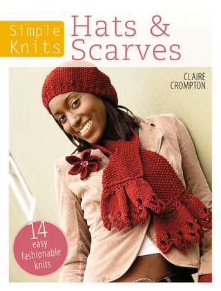 Simple Knits: Hats & Scarves - Claire (Author) Crompton
