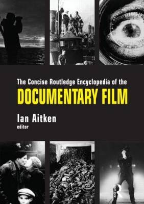 Concise Routledge Encyclopedia of the Documentary Film - Ian Aitken