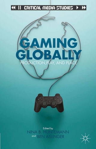 Gaming Globally - N. Huntemann; B. Aslinger