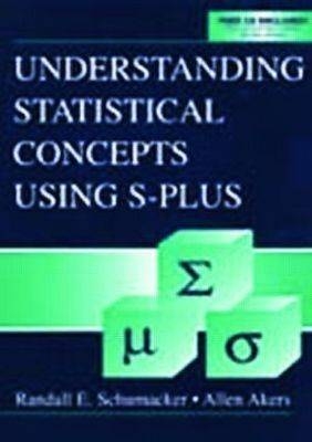 Understanding Statistical Concepts Using S-plus -  Allen Akers,  Randall E. Schumacker