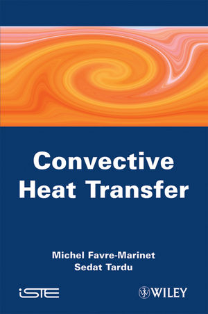 Convective Heat Transfer - Michel Favre-Marinet; Sedat Tardu