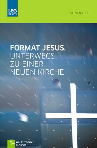 Format Jesus. Unterwegs zu einer neuen Kirche - Steven Croft