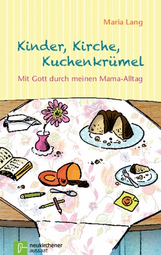 Kinder, Kirche, Kuchenkrümel - Maria Lang