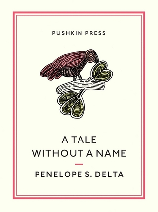 A Tale Without Name - Penelope S. Delta
