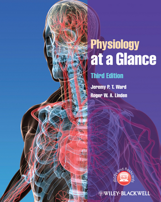 Physiology at a Glance - Jeremy P. T. Ward; Roger W. A. Linden