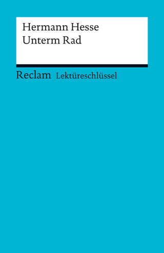 Lektüreschlüssel. Hermann Hesse: Unterm Rad - Hermann Hesse; Georg Patzer