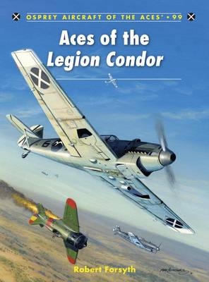 Aces of the Legion Condor - Forsyth Robert Forsyth
