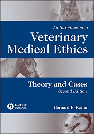An Introduction to Veterinary Medical Ethics - Bernard E. Rollin