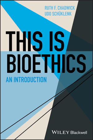 This Is Bioethics - Ruth F. Chadwick, Udo Schuklenk