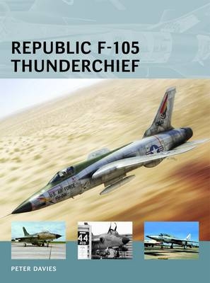 Republic F-105 Thunderchief - Davies Peter E. Davies