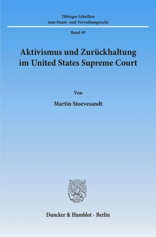 Aktivismus und Zurückhaltung im United States Supreme Court. - Martin Stoevesandt