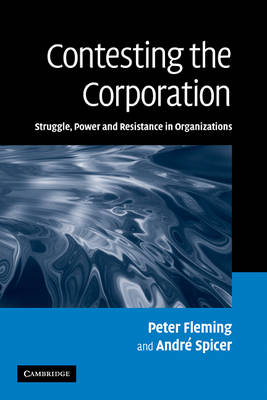 Contesting the Corporation - Peter Fleming; Andre Spicer
