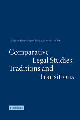 Comparative Legal Studies: Traditions and Transitions - Pierre Legrand; Roderick Munday