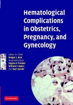 Hematological Complications in Obstetrics, Pregnancy, and Gynecology - William F. Baker; Rodger L. Bick; Eugene P. Frenkel; Ravi Sarode