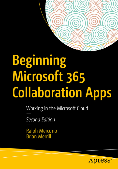 Beginning Microsoft 365 Collaboration Apps - Ralph Mercurio, Brian Merrill