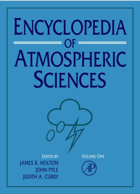 Encyclopedia of Atmospheric Sciences - Judith A. Curry; James R. Holton