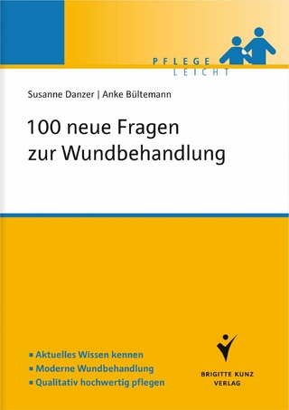 100 neue Fragen zur Wundbehandlung - Susanne Danzer; Anke Bültemann