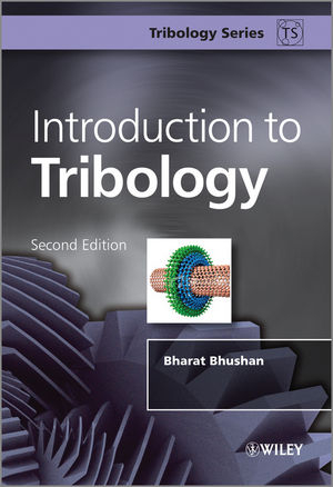 Introduction to Tribology - Bharat Bhushan