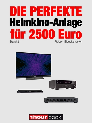 Die perfekte Heimkino-Anlage für 2500 Euro (Band 2) - Robert Glueckshoefer