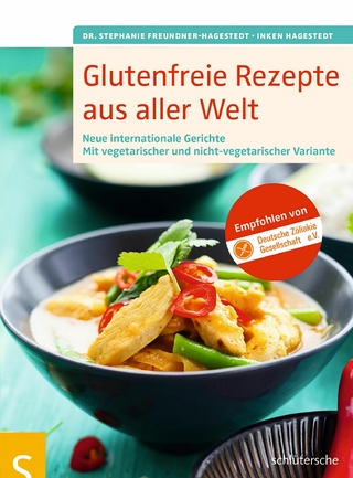 Glutenfreie Rezepte aus aller Welt - Dr. Stephanie Freundner-Hagestedt; Inken Hagestedt
