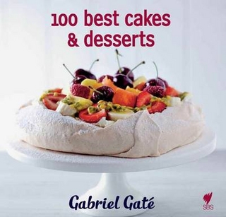 100 Best Cakes & Desserts - Gabriel Gate