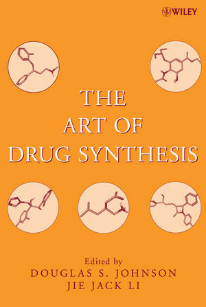 The Art of Drug Synthesis - Douglas S. Johnson; Jie Jack Li