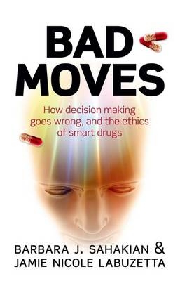 Bad Moves -  Jamie Nicole LaBuzetta,  Barbara Sahakian
