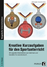 Kreative Kurzaufgaben für den Sportunterricht - Barbara Jaglarz, Georg Bemmerlein