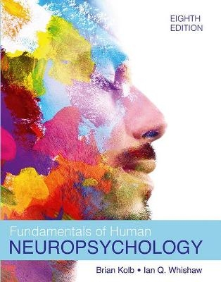 Fundamentals of Human Neuropsychology - Bryan Kolb, Ian Q. Whishaw