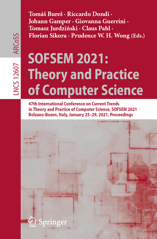 SOFSEM 2021: Theory and Practice of Computer Science - Tomá? Bure?; Riccardo Dondi; Johann Gamper; Giovanna Guerrini; Tomasz Jurdzi?ski; Claus Pahl; Florian Sikora; Prudence W.H. Wong