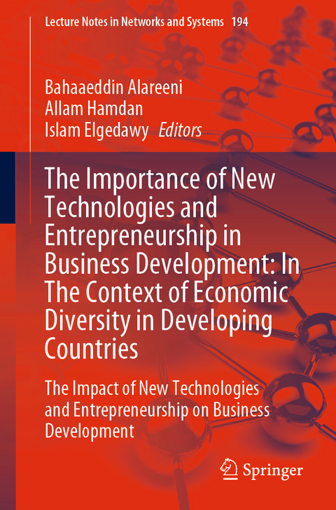 The Importance of New Technologies and Entrepreneurship in Business Development: In The Context of Economic Diversity in Developing Countries - 